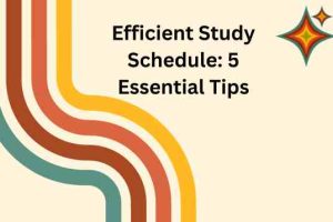 Efficient Study Schedule: 5 Essential Tips