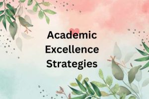 Elevate Academics: 10 Strategies for Excellence and Academic Success