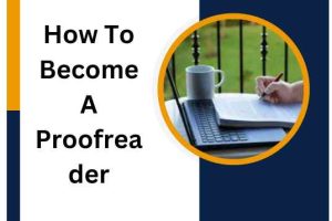 How To Become A Proofreader: Ultimate Guide For Beginners