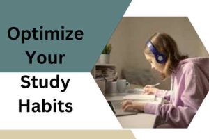 Optimize Your Study Habits: 7 Powerful Strategies for Success